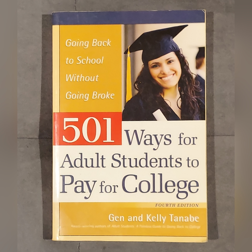 Going back to school without going broke 501 ways  students to pay for college